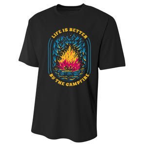 Life Is Better By The Campfire Funny Camper Nature Camping Performance Sprint T-Shirt