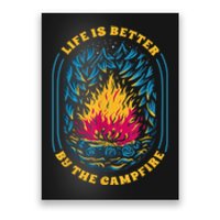 Life Is Better By The Campfire Funny Camper Nature Camping Poster