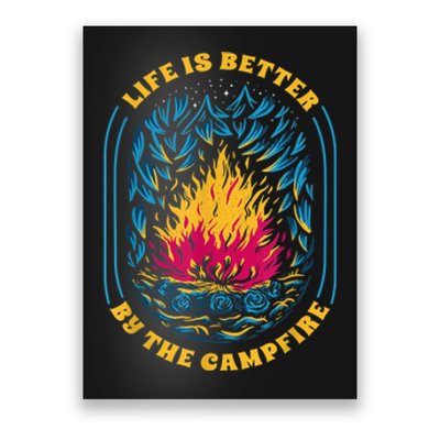 Life Is Better By The Campfire Funny Camper Nature Camping Poster