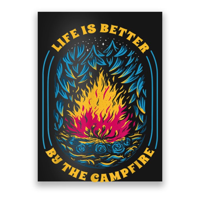 Life Is Better By The Campfire Funny Camper Nature Camping Poster