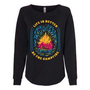 Life Is Better By The Campfire Funny Camper Nature Camping Womens California Wash Sweatshirt