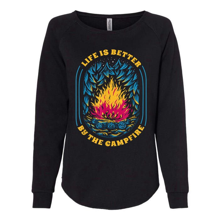 Life Is Better By The Campfire Funny Camper Nature Camping Womens California Wash Sweatshirt