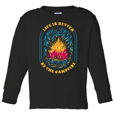 Life Is Better By The Campfire Funny Camper Nature Camping Toddler Long Sleeve Shirt