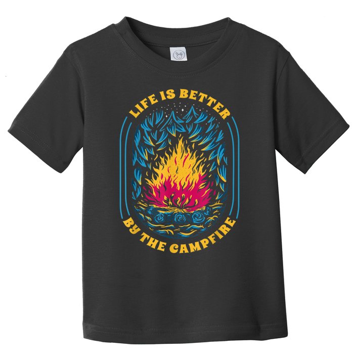 Life Is Better By The Campfire Funny Camper Nature Camping Toddler T-Shirt