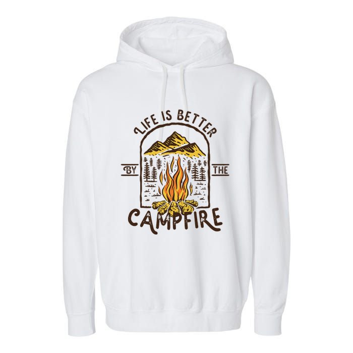 Life Is Better At The Campfire Funny Vintage Camping Camper Garment-Dyed Fleece Hoodie