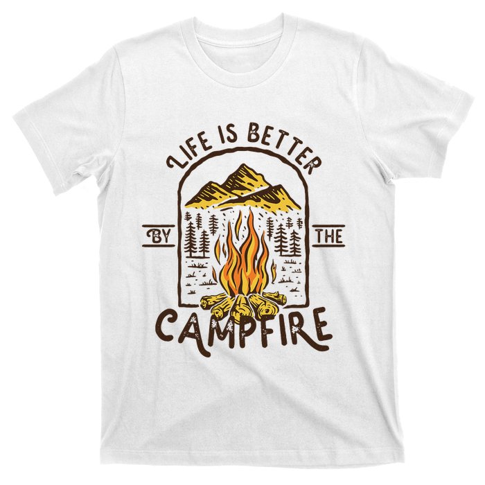 Life Is Better At The Campfire Funny Vintage Camping Camper T-Shirt