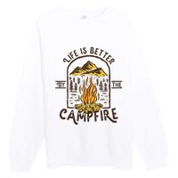 Life Is Better At The Campfire Funny Vintage Camping Camper Premium Crewneck Sweatshirt