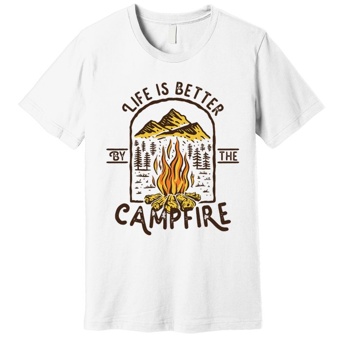 Life Is Better At The Campfire Funny Vintage Camping Camper Premium T-Shirt