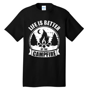 Life Is Better By The Campfire Camping Tall T-Shirt