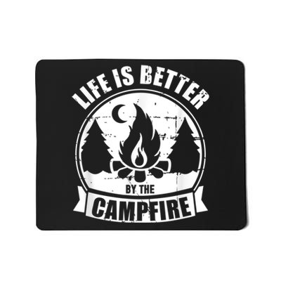 Life Is Better By The Campfire Camping Mousepad