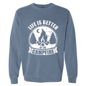 Life Is Better By The Campfire Camping Garment-Dyed Sweatshirt