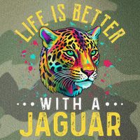 Life Is Better With A JAGUAR Funny JAGUARS Legacy Tie Dye Trucker Hat