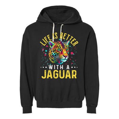 Life Is Better With A JAGUAR Funny JAGUARS Garment-Dyed Fleece Hoodie