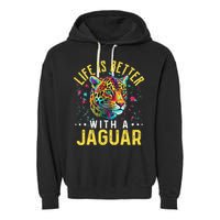 Life Is Better With A JAGUAR Funny JAGUARS Garment-Dyed Fleece Hoodie
