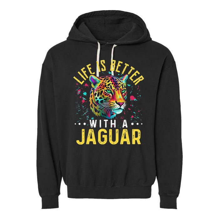 Life Is Better With A JAGUAR Funny JAGUARS Garment-Dyed Fleece Hoodie