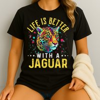 Life Is Better With A JAGUAR Funny JAGUARS Comfort Colors T-Shirt