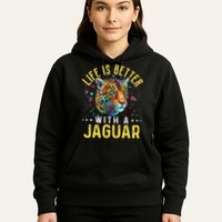 Life Is Better With A JAGUAR Funny JAGUARS Hoodie