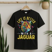 Life Is Better With A JAGUAR Funny JAGUARS T-Shirt