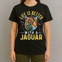 Life Is Better With A JAGUAR Funny JAGUARS T-Shirt