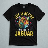 Life Is Better With A JAGUAR Funny JAGUARS T-Shirt