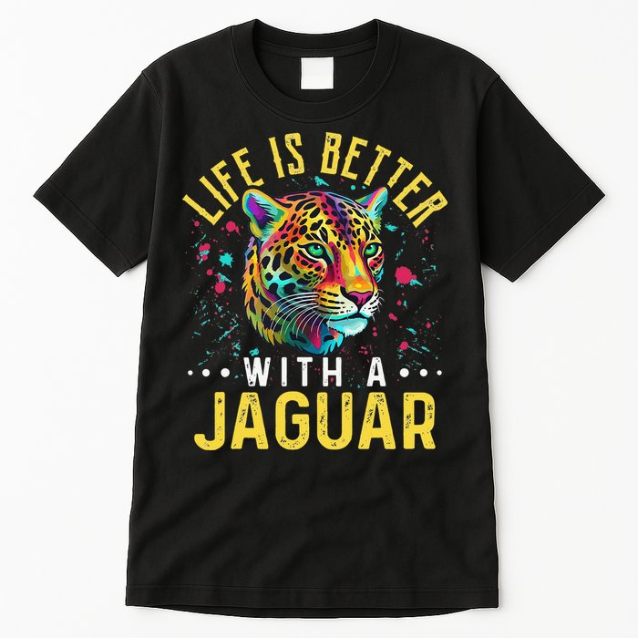 Life Is Better With A JAGUAR Funny JAGUARS Tall T-Shirt