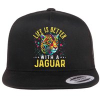 Life Is Better With A JAGUAR Funny JAGUARS Flatbill Hat