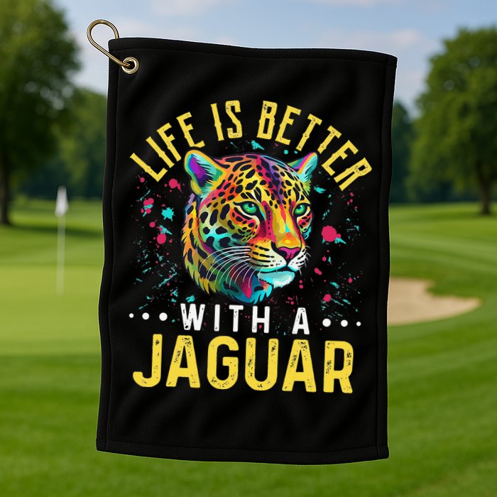 Life Is Better With A JAGUAR Funny JAGUARS Golf Towel