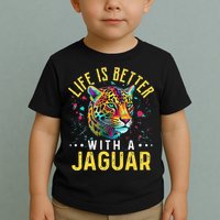Life Is Better With A JAGUAR Funny JAGUARS Toddler T-Shirt