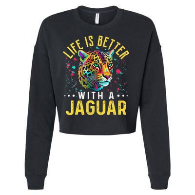 Life Is Better With A JAGUAR Funny JAGUARS Cropped Pullover Crew