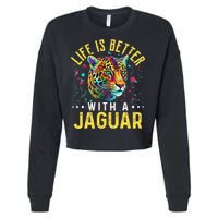 Life Is Better With A JAGUAR Funny JAGUARS Cropped Pullover Crew