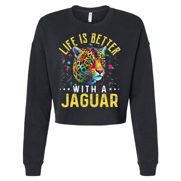 Life Is Better With A JAGUAR Funny JAGUARS Cropped Pullover Crew