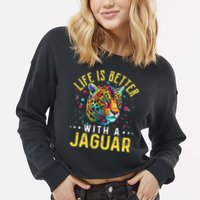 Life Is Better With A JAGUAR Funny JAGUARS Cropped Pullover Crew
