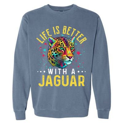 Life Is Better With A JAGUAR Funny JAGUARS Garment-Dyed Sweatshirt