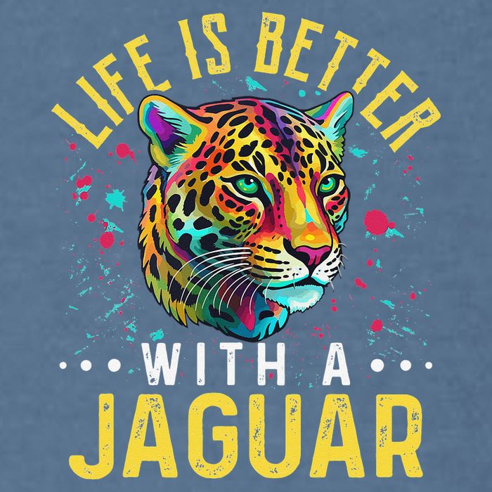 Life Is Better With A JAGUAR Funny JAGUARS Garment-Dyed Sweatshirt