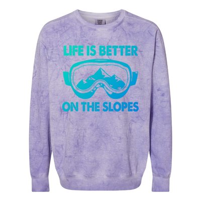 Life Is Better On The Slopes Gift Colorblast Crewneck Sweatshirt