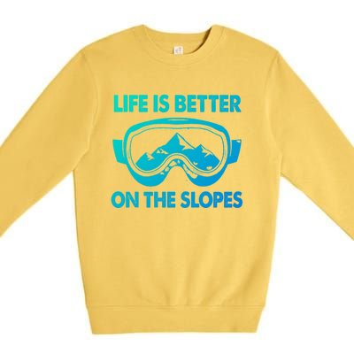 Life Is Better On The Slopes Gift Premium Crewneck Sweatshirt