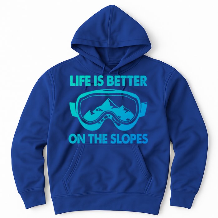 Life Is Better On The Slopes Gift Hoodie