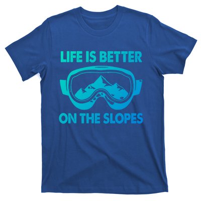 Life Is Better On The Slopes Gift T-Shirt