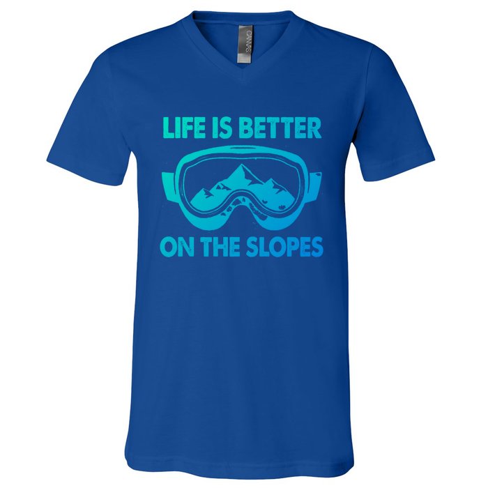 Life Is Better On The Slopes Gift V-Neck T-Shirt