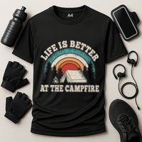 Life Is Better At The Campfire Funny Camping Camper Hiking Cooling Performance Crew T-Shirt