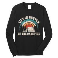 Life Is Better At The Campfire Funny Camping Camper Hiking Long Sleeve Shirt