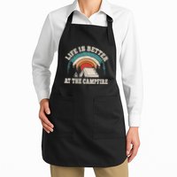 Life Is Better At The Campfire Funny Camping Camper Hiking Apron