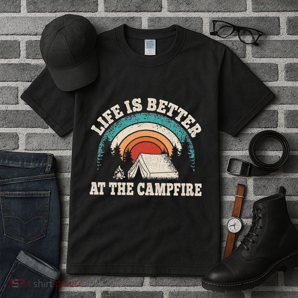 Life Is Better At The Campfire Funny Camping Camper Hiking Tall T-Shirt