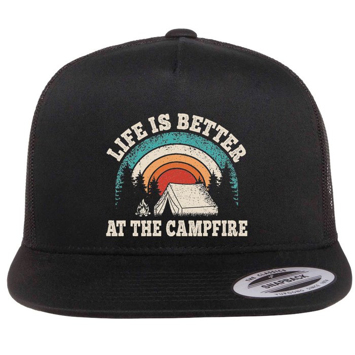 Life Is Better At The Campfire Funny Camping Camper Hiking Flat Bill Trucker Hat