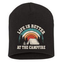 Life Is Better At The Campfire Funny Camping Camper Hiking Short Acrylic Beanie