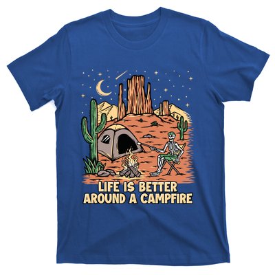 Life Is Better Around A Campfire Campgrounds Camper Camping Funny Gift T-Shirt