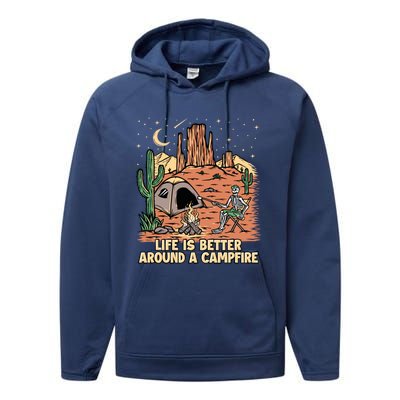 Life Is Better Around A Campfire Campgrounds Camper Camping Funny Gift Performance Fleece Hoodie