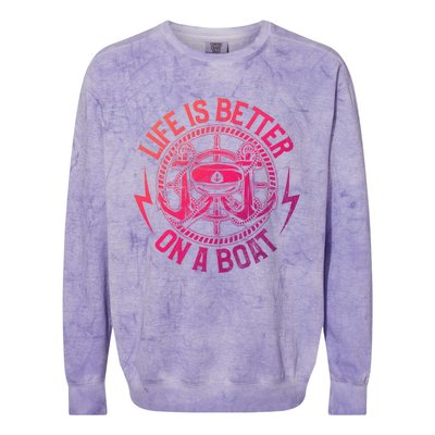 Life Is Better On A Boat Captain Boater Boating Anchor Gift Colorblast Crewneck Sweatshirt