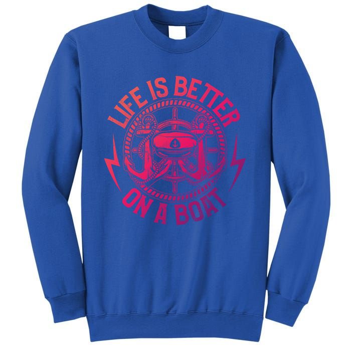 Life Is Better On A Boat Captain Boater Boating Anchor Gift Sweatshirt