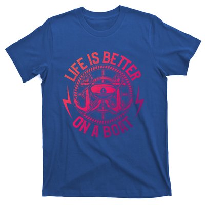 Life Is Better On A Boat Captain Boater Boating Anchor Gift T-Shirt